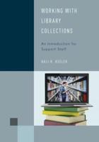 Working with Library Collections: An Introduction for Support Staff