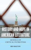 History and Hope in American Literature: Models of Critical Patriotism