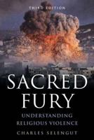 Sacred Fury: Understanding Religious Violence, Third Edition