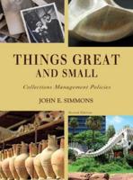 Things Great and Small: Collections Management Policies, Second Edition