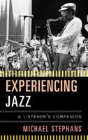 Experiencing Jazz: A Listener's Companion