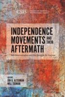 Independence Movements and Their Aftermath: Self-Determination and the Struggle for Success