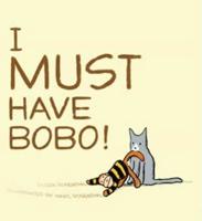 I Must Have Bobo!