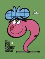 The Greedy Worm