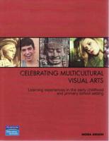 Celebrating Multicultural Visual Arts (Pearson Original Edition)
