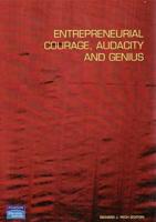 Entrepreneurial Courage, Audacity and Genius (Pearson Original Edition)