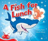 Bug Club Phonics Emergent - Red: A Fish for Lunch (Reading Level 3-5/F&P Level C-D)