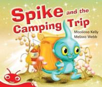 Bug Club Phonics Emergent - Red: Spike and the Camping Trip (Reading Level 3-5/F&P Level C-D)