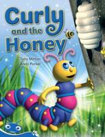 Bug Club Phonics Early - Blue: Curly and the Honey (Reading Level 9-11/F&P Level F-G)