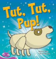 Bug Club Emergent Phonic Reader: Tut, Tut, Pup!