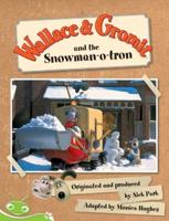 Bug Club Level 12 - Green: Wallace and Gromit and the Snowman-O-Tron (Reading Level 12/F&P Level G)
