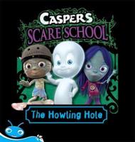 Bug Club Level 17 - Turquoise: Casper's Scare School - The Howling Hole (Reading Level 17/F&P Level J)