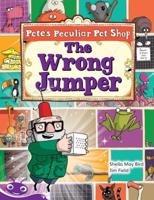 Bug Club Level 19 - Purple: Pete's Peculiar Pet Shop - The Wrong Jumper (Reading Level 19/F&P Level K)