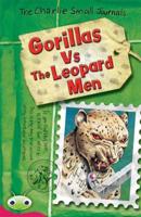 Bug Club Level 28 - Ruby: Charlie Small - Gorillas Vs the Leopard Men (Reading Level 28/F&P Level S)