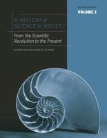 A History of Science in Society. Volume II From the Scientific Revolution to the Present