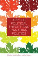 Applied Political Theory and Canadian Politics