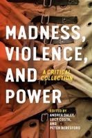 Madness, Violence, and Power