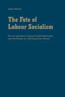 The Fate of Labour Socialism