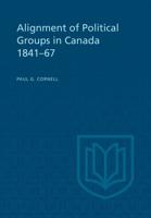 Alignment of Political Groups in Canada 1841-67