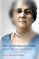 The L.M. Montgomery Reader. Volume 2 A Critical Heritage