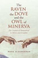 The Raven, the Dove, and the Owl of Minerva