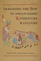 Imagining the Jew in Anglo-Saxon Literature and Culture