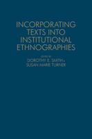 Incorporating Texts Into Institutional Ethnographies