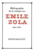 Bibliographie De La Critique Sur Emile Zola, 1864-1970