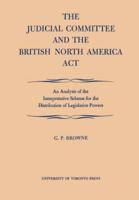 The Judicial Committee and the British North America Act