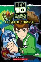 Ben 10 Alien Force - Le Guide Complet
