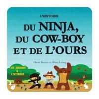 L' Histoire Du Ninja, Du Cowboy Et De l'Ours