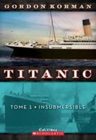 Titanic: N? 1 - Insubmersible