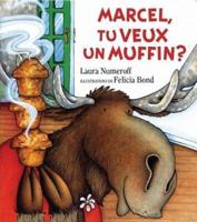 Marcel, Tu Veux Un Muffin?