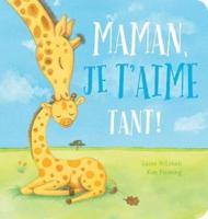 Maman, Je t'Aime Tant!