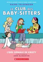 Le Club Des Baby-Sitters: N° 1 - l'Idée Géniale De Kristy