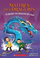 Maîtres Des Dragons: N° 3 - Le Secret Du Dragon De l'Eau