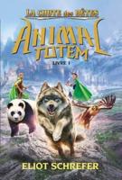 Animal Totem: Les Bêtes Suprêmes: N° 1 - Gardiens Immortels