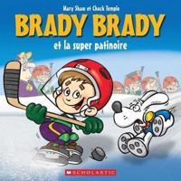 Brady Brady Et La Super Patinoire
