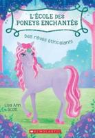 L' École Des Poneys Enchantés: N° 4 - Des Rêves Étincelants
