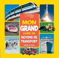 National Geographic Kids: Mon Grand Livre De Moyens De Transport