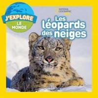 National Geographic Kids: j'Explore Le Monde: Les Léopards Des Neiges