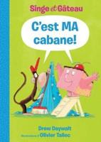 Singe Et Gâteau: c'Est Ma Cabane!