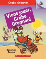 Noisette: Crabe Grognon: N° 2 - Viens Jouer, Crabe Grognon!