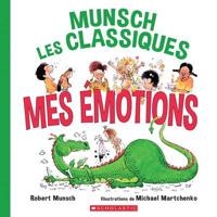 Munsch Les Classiques: Mes Émotions