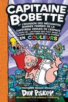 Capitaine Bobette En Couleurs: N° 3 - Capitaine Bobette Et l'Invasion Des Méchantes Bonnes Femmes De La Cafétéria Venues De l'Espace