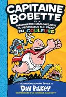Capitaine Bobette En Couleurs: N° 4 - Capitaine Bobette Et La Machination Machiavélique Du Professeur K.K. Prout