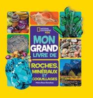 National Geographic Kids: Mon Grand Livre De Roches, Minéraux Et Coquillages