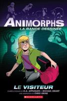 Animorphs La Bande Dessinée: N° 2 - Le Visiteur