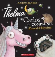 Thelma, Carlos Et Compagnie: Recueil d'Histoires