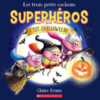 Les Trois Petits Cochons Superhéros: c'Est l'Halloween!